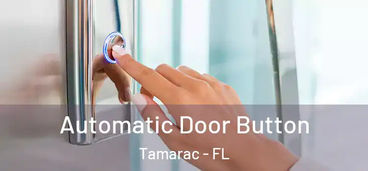 Automatic Door Button Tamarac - FL