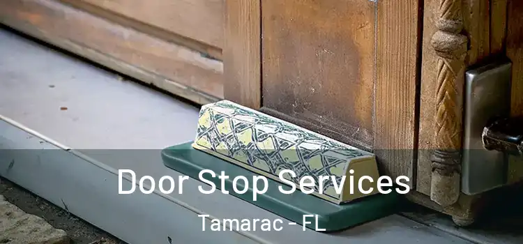 Door Stop Services Tamarac - FL