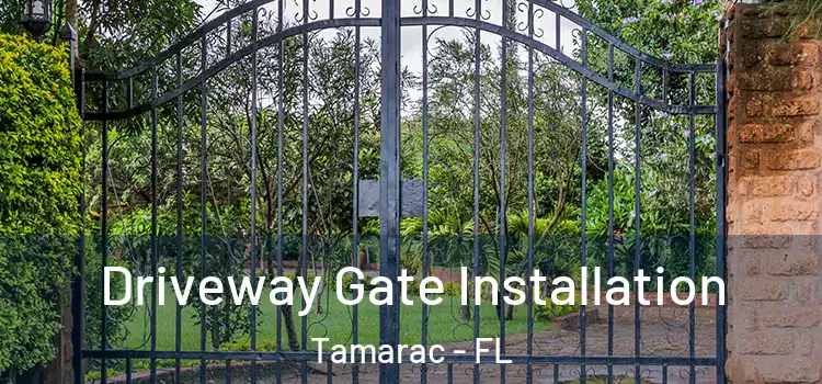 Driveway Gate Installation Tamarac - FL