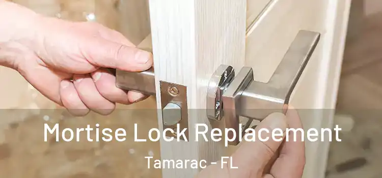 Mortise Lock Replacement Tamarac - FL