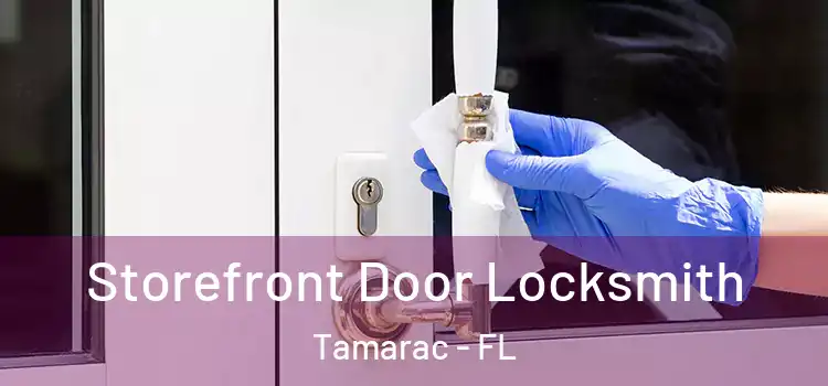 Storefront Door Locksmith Tamarac - FL