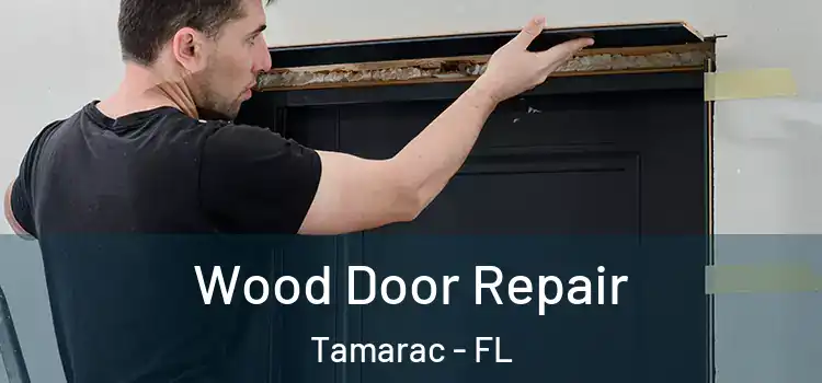 Wood Door Repair Tamarac - FL